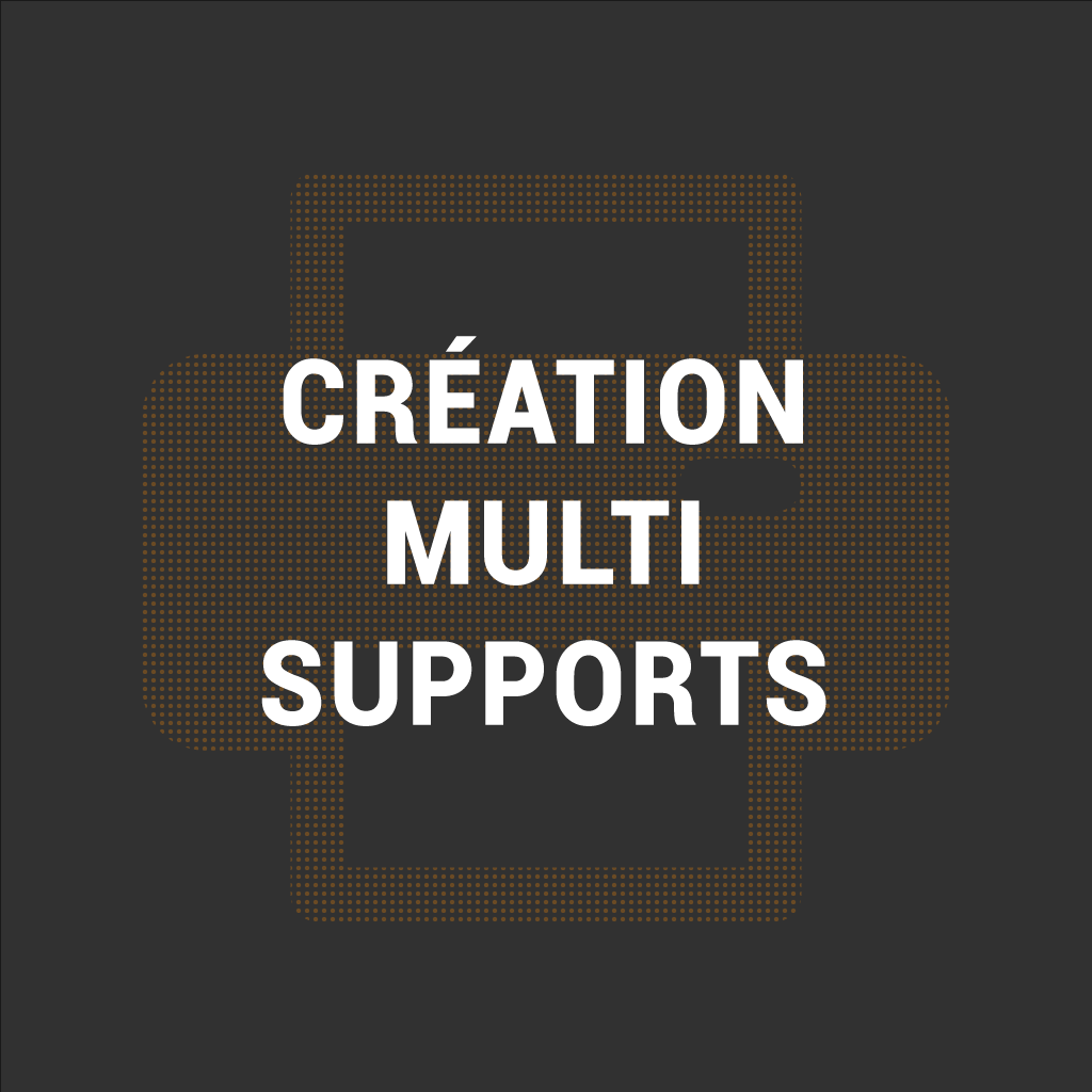 Création multi supports
